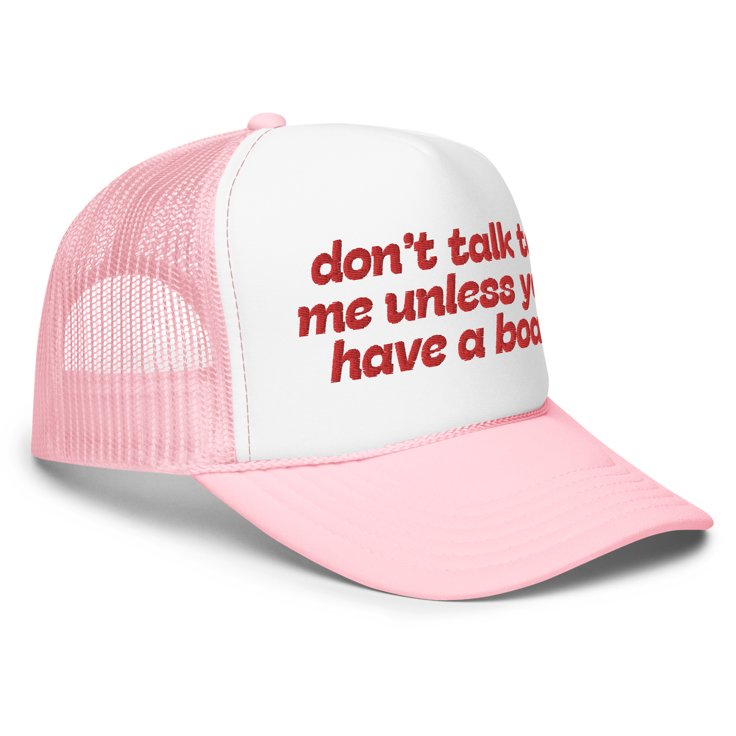 Don't Talk To Me Unless You Have A Boat Trucker Hat