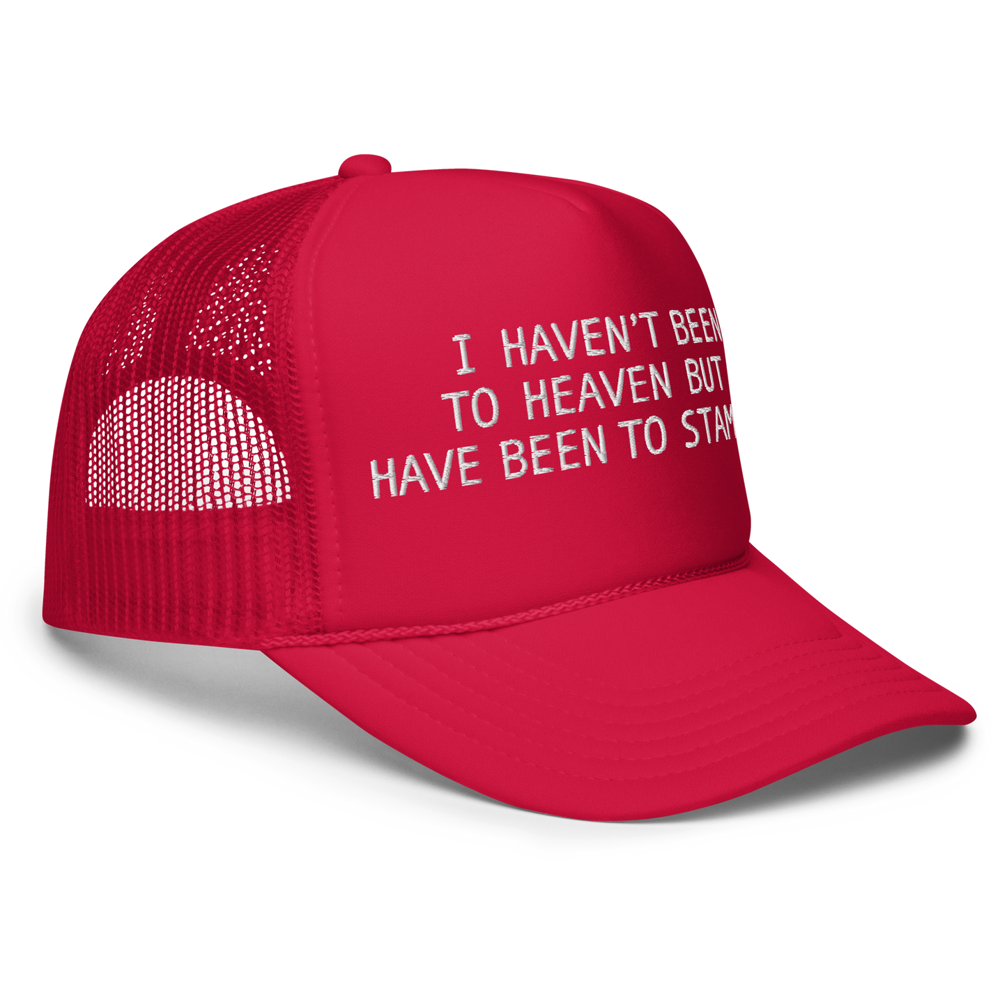 I Haven't Been to Heaven Trucker Hat